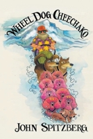Wheel Dog Cheechako 1950073769 Book Cover