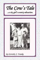 The Cow's Tale - a city girl's country education 097990241X Book Cover