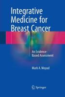 Integrative Medicine for Breast Cancer: An Evidence-Based Assessment 3319363891 Book Cover