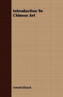 Introduction to Chinese Art 1406717533 Book Cover
