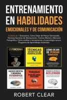 Entrenamiento en Habilidades Emocionales y de Comunicación: 6 Libros en 1 - Estoicismo, Cómo Dejar de Pensar Demasiado, Técnicas Secretas de ... Fotográfica (Psicológica) (Spanish Edition) 1914271467 Book Cover
