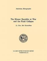 The Khmer Republic at War and the Final Collapse 1780392583 Book Cover