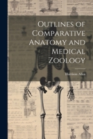 Outlines of Comparative Anatomy and Medical Zoology 1021450057 Book Cover