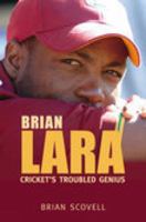 Brian Lara: Cricket's Troubled Genius 0752442872 Book Cover