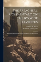 The Preacher's Commentary on the Book of Leviticus: Containing Suggestive Readings, Homiletics [and] Illustrations 1021460915 Book Cover