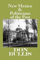 New Mexico & Politicians of the Past 1890689483 Book Cover