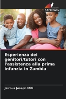 Esperienza dei genitori/tutori con l'assistenza alla prima infanzia in Zambia (Italian Edition) 6209047661 Book Cover