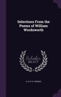 Selections from the Poems of William Wordsworth 1357553676 Book Cover