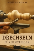 Drechseln für Einsteiger (German Edition) B0F79YPSNJ Book Cover