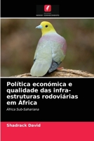 Política económica e qualidade das infra-estruturas rodoviárias em África 6203519561 Book Cover