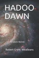 HADOO DAWN: The Galactic Marshals 1980901996 Book Cover