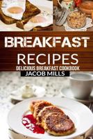 Breakfast Recipes: Delicious Breakfast Cookbook 1536837679 Book Cover