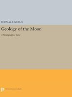 Geology of the Moon: A Stratigraphic View 0691619379 Book Cover