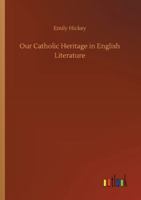 Our Catholic Heritage in English Literature 3752309814 Book Cover