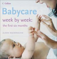 Babycare Week by Week: The First Six Months 0007240201 Book Cover