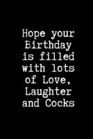 Hope Your Birthday is Filled With Lots of Love, Laughter and Cocks: Funny Birthday Gift BDSM Dominant Submissive Couples Notebook | Adult Gifts for ... Diary for Exploring your Sexual Kinky Side. 1693182203 Book Cover