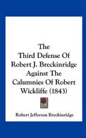 The Third Defense Of Robert J. Breckinridge Against The Calumnies Of Robert Wickliffe 1437340970 Book Cover