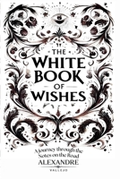 The White Book Of Wishes (Notas en el camino) B0D84C7Z93 Book Cover