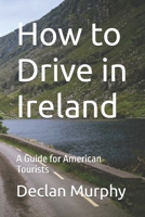 How to Drive in Ireland: A Guide for American Tourists B0F3WZMGSL Book Cover