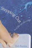 Stepping Out: To a Life on the Edge 0758638698 Book Cover