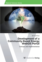 Development of a Community-Based Energy WebGIS Portal 3639474996 Book Cover