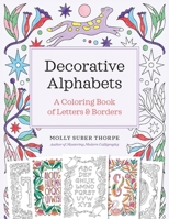 Decorative Alphabets: A Coloring Book of Letters and Borders 0578845571 Book Cover