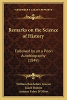 Remarks on the Science of History: Followed by an a Priori Autobiography 1145382193 Book Cover