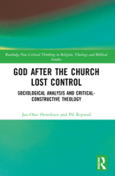 God After the Church Lost Control: Sociological Analysis and Critical-Constructive Theology 1032306742 Book Cover
