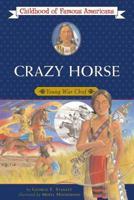 Crazy Horse: Young War Chief (Childhood of Famous Americans) 0689857462 Book Cover
