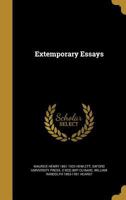 Extemporary essays 0548701555 Book Cover
