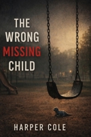 The Wrong Missing Child B0GGPXHN5F Book Cover