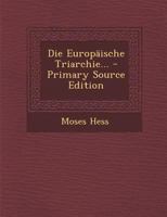 Die Europaische Triarchie... - Primary Source Edition 1017063737 Book Cover