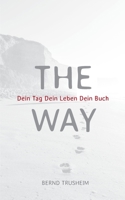 The Way: Dein Tag Dein Leben Dein Buch 375430836X Book Cover
