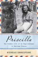 Priscilla: The Hidden Life of an Englishwoman in Wartime France 006229704X Book Cover