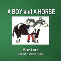 A Boy and a Horse 146288024X Book Cover