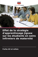 Effet de la stratégie d'apprentissage Jigsaw sur les étudiants en soins infirmiers de maternité (French Edition) 6209692834 Book Cover