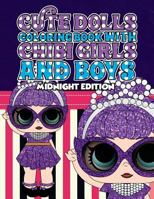 Cute Dolls Coloring Book with Chibi Girls and Boys Midnight Edition: Coloring Book For Girls and Boys: A Cute Adorable Coloring Pages Ages 4-12: Super ... And Adult 1726304345 Book Cover