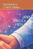 100 REGOLE PER NOI (Italian Edition) B0GLHX9C34 Book Cover