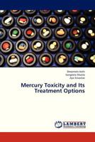 Mercury Toxicity and Its Treatment Options 3659333557 Book Cover