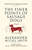 The Finer Points of Sausage Dogs : A Professor Dr. von Igelfeld Entertainment