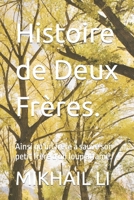 Histoire de Deux Frères.: Ainsi qu'un frère a sauvé son petit frère d'un loup affamé. B0BZ6QG8LH Book Cover