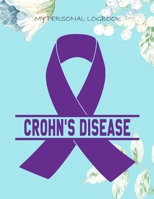 My Personal Logbook: Crohns Disease - The BIG Pain Diary Manager, Huge 8,5x11, 120 Full Question Pages, Pain Level, Activity, Space for Notes - with the right Awareness Ribbon Color 108941501X Book Cover