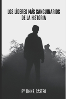 Los Líderes más sanguinarios de la Historia (Spanish Edition) B0DVG22XSD Book Cover