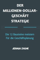 Der Millionen-Dollar-Geschäft Strategie: Die 12 Bausteine meistern Für die Geschäftsplanung B0CRYG2XL5 Book Cover