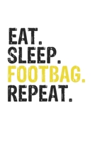 Eat Sleep Footbag Repeat Best Gift for Footbag Fans Notebook A beautiful: Lined Notebook / Journal Gift, Footbag Cool quote, 120 Pages, 6 x 9 inches, Personal Diary, Best Gift for Footbag Lovers, Cust 165004965X Book Cover