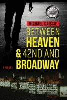 Between Heaven & 42nd and Broadway 1954819765 Book Cover