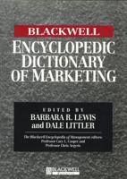 The Blackwell Encyclopedic Dictionary of Marketing (Blackwell Encyclopedia of Management) 0631214852 Book Cover