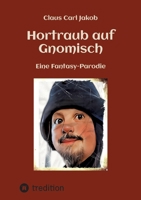 Hortraub auf Gnomisch: Eine Fantasy-Parodie 3384031482 Book Cover
