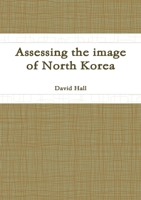 Assessing the image of North Korea 1326273868 Book Cover