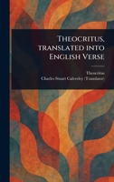 Theocritus, Translated Into English Verse 1023079607 Book Cover